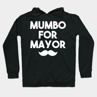 mumbo for mayor Hoodie